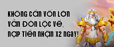 Thưởng Chào Mừng 100% Lần Nạp Đầu promotion